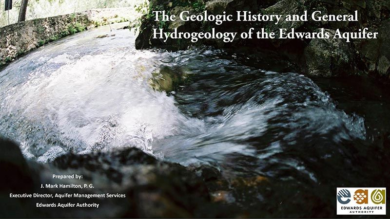 The Geologic History and General Hydrogeology of the Edwards Aquifer