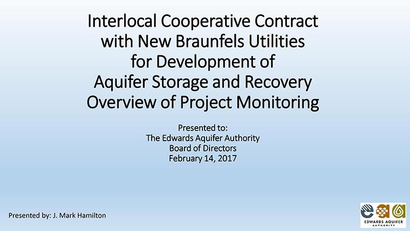 Interlocal Cooperative Contract with New Braunfels Utilities for Development of Aquifer Storage and Recovery Overview of Project Monitoring
