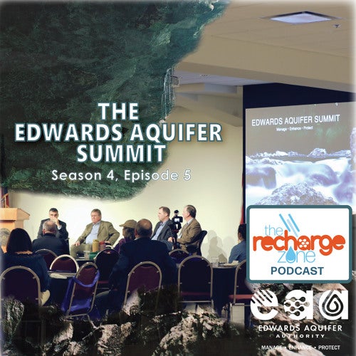 The edwards Aquifer summit season 4 episode 5 of the recharge zone podcast