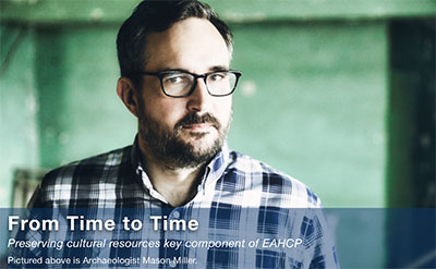 From Time to Time – Preserving cultural resources key component of EAHCP