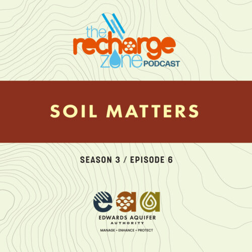 Season 3, Episode 6 | Soil Matters | The Recharge Zone Podcast